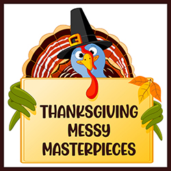 Thanksgiving Messy Masterpieces