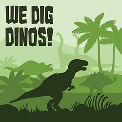 We Dig Dinos!
