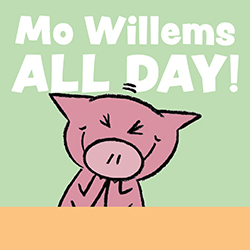 Mo Willems All Day!