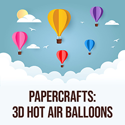 Papercrafts: 3D Hot Air Balloons