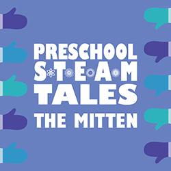 Preschool STEAM Tales: The Mitten