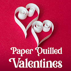 Paper Quilled Valentines