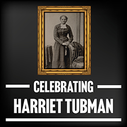 Celebrating Harriet Tubman