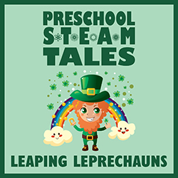 Preschool STEAM: Leaping Leprechauns