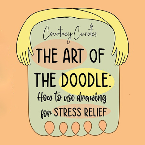 Art of the Doodle: How to Use Drawing for Stress Relief