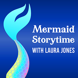 Mermaid Storytime with Laura Jones