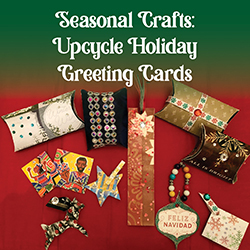 Seasonal Crafts: Upcycle Holiday Greeting Cards