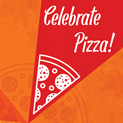 Celebrate Pizza!