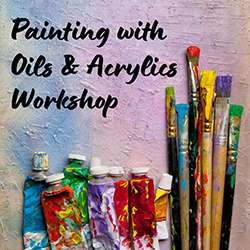 Painting with Oils & Acrylics Workshop