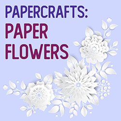 Papercrafts: Paper Flowers