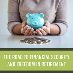 The Road to Financial Security and Freedom in Retirement