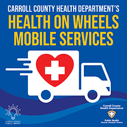 Carroll County Health Department's Health on Wheels Mobile Services