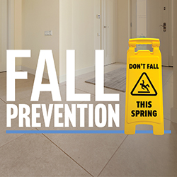 Fall Prevention Part 1: Don't Fall This Spring!