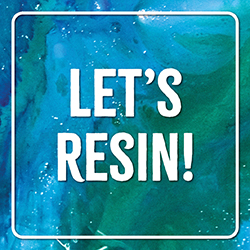 Let's Resin!