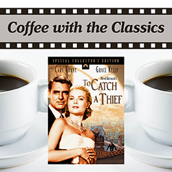 Coffee with the Classics: To Catch a Thief