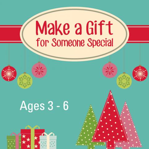 Make a Gift for Someone Special