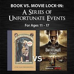  Book vs. Movie Lock-in: A Series of Unfortunate Events