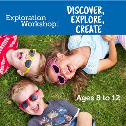 Exploration Workshop: Discover, Explore, Create 