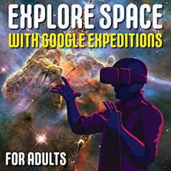 Explore Space with Google Expeditions Adults
