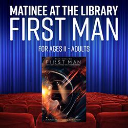 Matinee at the Library: First Man