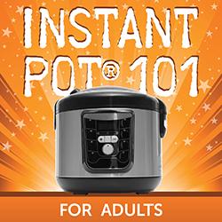 Instant Pot® 101