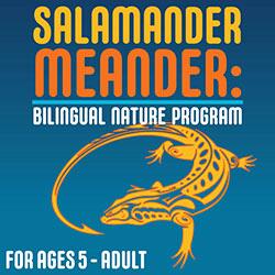 Salamander Meander: Bilingual Nature Program