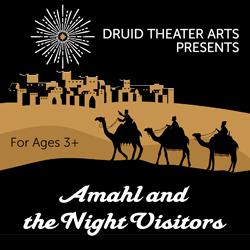 Druid Theater Arts Presents: Amahl and the Night Visitors