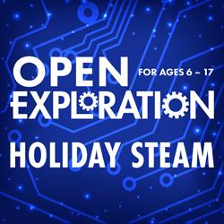 Open Exploration: Holiday STEAM