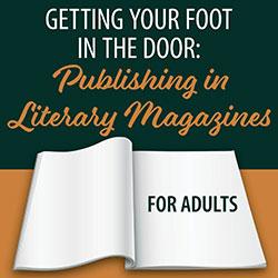 Getting Your Foot in the Door: Publishing in Literary Magazines