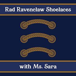Rad Ravenclaw Shoelaces with Ms. Sara