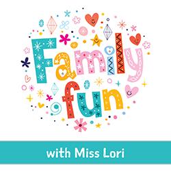 Family Fun with Miss Lori