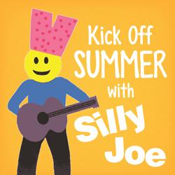 Kick Off Summer with Silly Joe