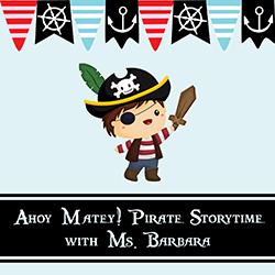 Ahoy Matey! Pirate Storytime with Ms. Barbara