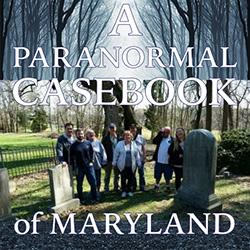 A Paranormal Casebook of Maryland