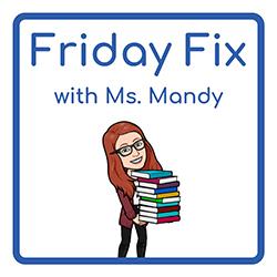 An avatar of a redhaired woman with an armful of books is shown under the Title "Friday Fix with Ms. Mandy"