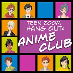Teen Zoom Hang Out: Anime Club