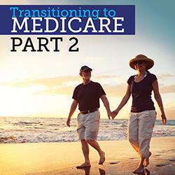 Transitioning to Medicare Part 2