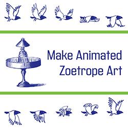 Make Animated Zoetrope Art