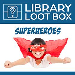 Library Loot Box: Superheroes