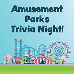 Amusement Parks Trivia Night!