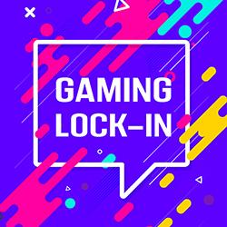 Gaming Lock-In