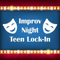 Improv Night Teen Lock-In