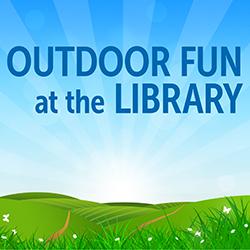 Outdoor Fun at the Library