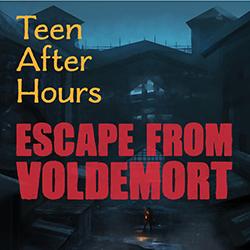 Teen After Hours: Escape from Voldemort