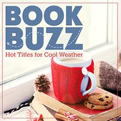 Book Buzz: Hot Titles for Cool Weather