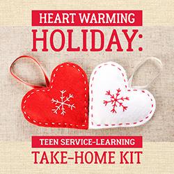 Heart Warming Holiday Teen Take-Home Kit