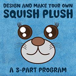 Design and Make Your Own Squish Plush