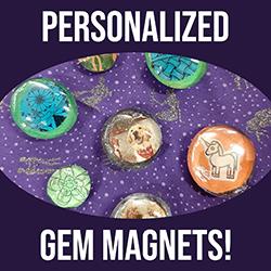 Personalized Gem Magnets!