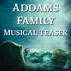 Addams Family Musical Teaser