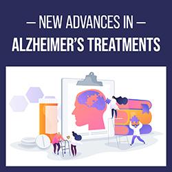 New Advances in Alzheimer’s Treatments